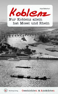 Geschichten & Anekdoten aus Koblenz